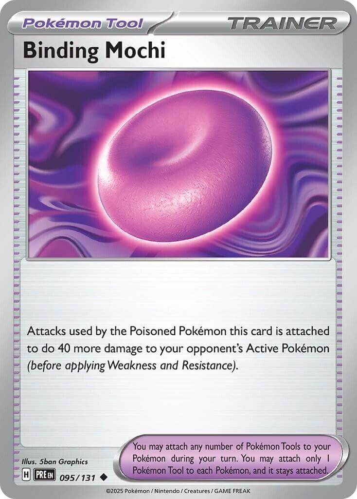 Binding Mochi [PRE - 095/131] Condition: Near Mint Collectible Trading Cards SV: Prismatic Evolutions Also available: Language: English Printing: Reverse Holofoil