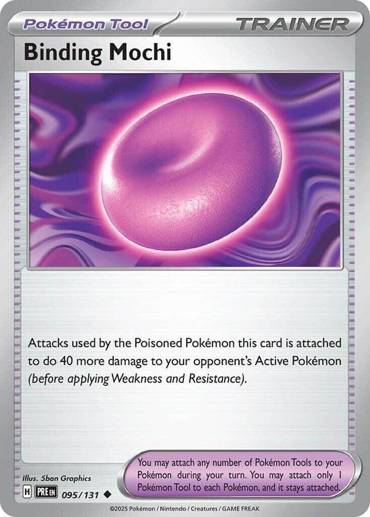 Binding Mochi [PRE - 095/131] Condition: Near Mint Collectible Trading Cards SV: Prismatic Evolutions Also available: Language: English Printing: Reverse Holofoil