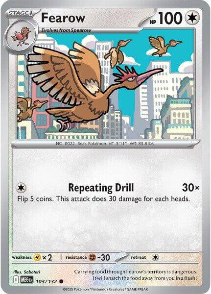 Fearow [MEG - 103/132] Condition: Near Mint Collectible Trading Cards ME01: Mega Evolution Also available: Language: English Printing: Reverse Holofoil