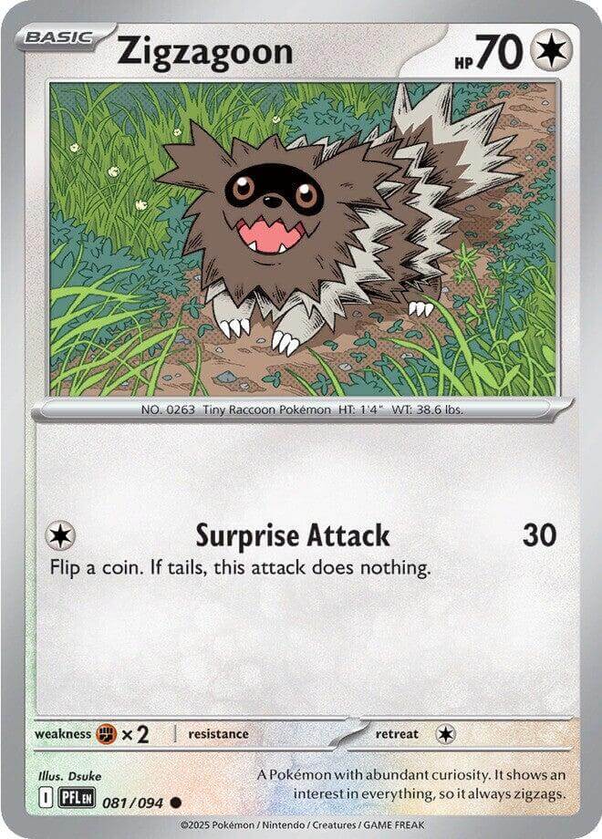 Zigzagoon [PFL - 081/094] Condition: Near Mint Collectible Trading Cards ME02: Phantasmal Flames Also available: Language: English Printing: Reverse Holofoil